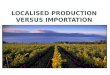 Localised production versus importation
