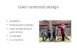 User-centered and user-driven design