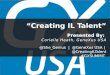 Creating IL Talent - GeneXus USA's GX Summit 2014