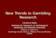 New Trends in Gambling Research 2006