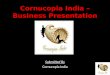 Cornucopia India - Business Presentation (Ver 1.0)