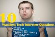 10 Wackiest Tech Interview Questions