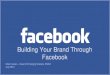 2010.07 Mark Cowan - Building Your Brand Through Facebook