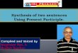 Synthesis of two sentences using Present Participles