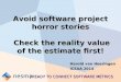 Avoid software project horror stories - check the reality value of the estimate first