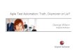 Agile Test Automation: Truth, Oxymoron or Lie?