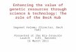 Enhancing the value of genetic resources through science & technology: The role of the BecA Hub