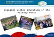Engaging Global Education in the Primary Years - GA Conf 2014