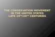 U.S. History  The Conservation Movement In The United States
