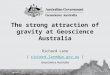 “The strong attraction of gravity at Geoscience Australia” (Richard Lane, Geoscience Australia, richard.lane@ga.gov.au, rjllane@gmail.com)