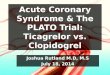 Acs and plato study   comparing ticagrelor and clopidogrel
