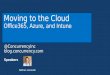Moving to the cloud   azure, office365, and intune - concurrency