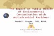 Dr. Randy Singer - The Impact on Public Health of Environmental Contamination with Antimicrobial Residues