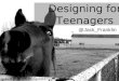 Designing for the Teenage Market