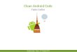 Clean android code - Droidcon Italiy 2014