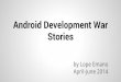 Android development War Stories