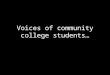 Voices of community college students