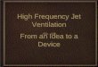 Bunnell History and High Frequency Jet Ventilator Theory