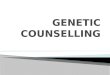 Genetic counselling