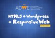 HTML5 + CSS3 + Wordpress = Responsive Web