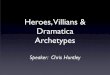 Heroes villians archetypes speaker chris huntlley