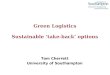 "Green Logistics; Sustainable 'take-back' Option" -  Tom Cherrett, University of Southampton