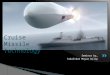 Cruise Missile Technology By Takalikar Mayur ppt