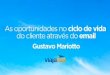 As oportunidades no ciclo de vida do cliente - Gustavo Mariotto