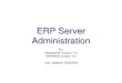 ERP Server ERP Server Administration Administration