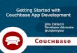 CouchConf_Getting Started with Couchbase Application Dev