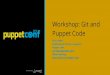 Git and Code Organization for Managing Your Puppet Code - PuppetConf 2014