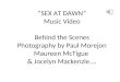 "Sex at Dawn" Music Video - Behind the Scenes