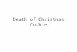 Death of Christmas Cookie