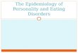 Unit 10 epidemiology personality and eating disorders