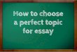 How to choose a perfect topic for essay