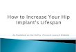 How to increase your hip implant’s lifespan