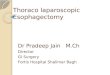 Dr Pradeep Jain Fortis Hospital - Thoraco Laparoscopic Esophagectomy