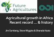 Changing patterns of agricultural growth & investment in Africa