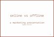 Mk online vs offline