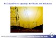 Practical Power Quality: Problems and Solutions