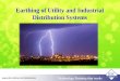 Earthing of Utility and Industrial Distribution Systems