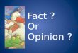 Fact or opinion for Second Graders