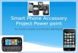 Smart phone accessory project power point3