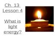 3rd Grade-Ch. 13 Lesson 4 What is light energy?