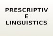 Prescriptive linguistics presentation
