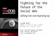 Fighting for the Future of the Social Web: Selling Out and Opening Up