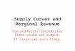 Class 13 supply curves and marginal revenue 100410