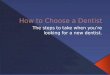 How to Choose a Dentist: The steps to take when you’re looking for a new dentist