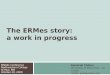 The ERMes Story - Fall 2009 Presentation