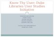 Know Thy User: Duke Libraries User Studies Initiative